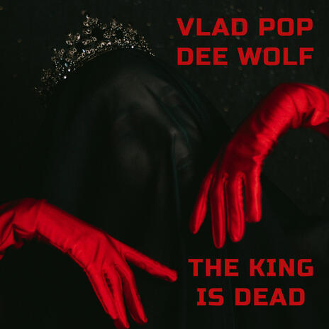 The King Is Dead ft. Dee Wolf | Boomplay Music