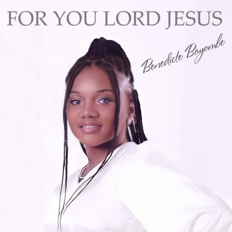For You Lord Jesus | Boomplay Music