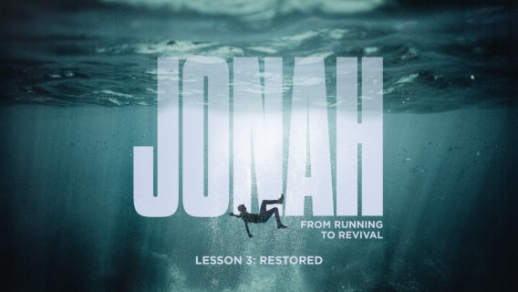 Jonah: from running to revival (Restored - Lesson 3)