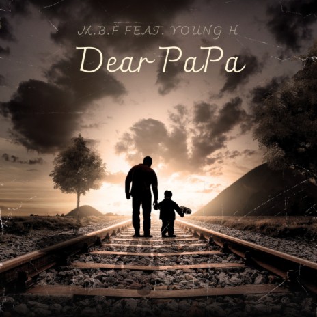 Dear Papa ft. Young H | Boomplay Music