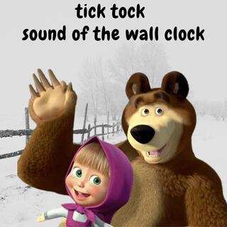 Marsha & the bear tick tock sound of the wall clock