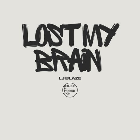 Lost my brain | Boomplay Music