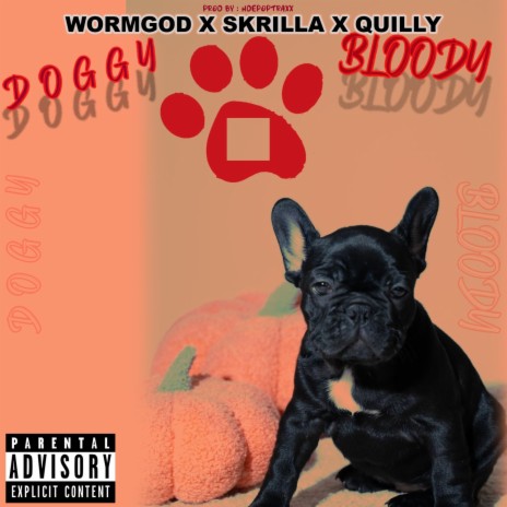 DOGGY BLOODY ft. SKRILLA & QUILLY | Boomplay Music