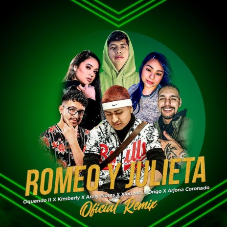 Romeo & Julieta (Remix) ft. Kimberly, Arely Flores, Xion MC, Drigo & Arjona Coronado | Boomplay Music