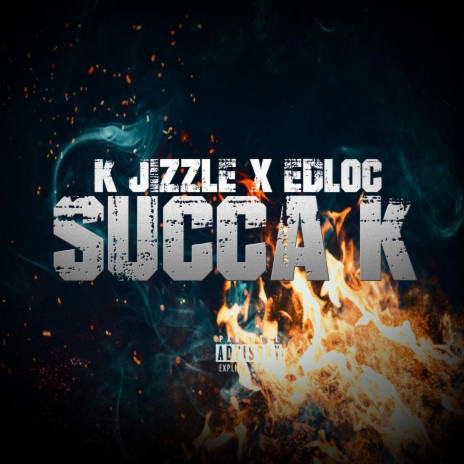 Succa K ft. k jizzle | Boomplay Music