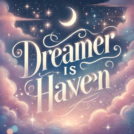 Dreamer is Haven | Boomplay Music