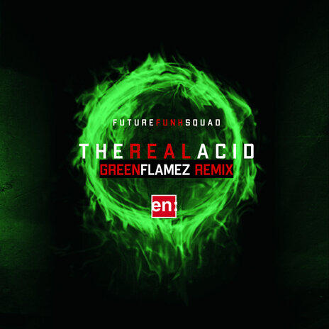 The Real Acid (GreenFlamez Remix) ft. GreenFlamez | Boomplay Music