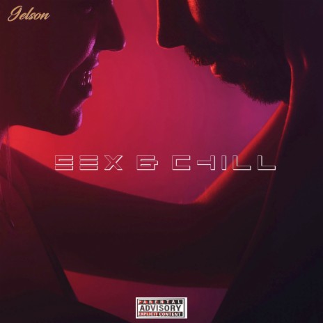 Sex & Chill | Boomplay Music