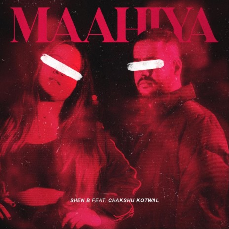 Maahiya (feat. Chakshu Kotwal) | Boomplay Music