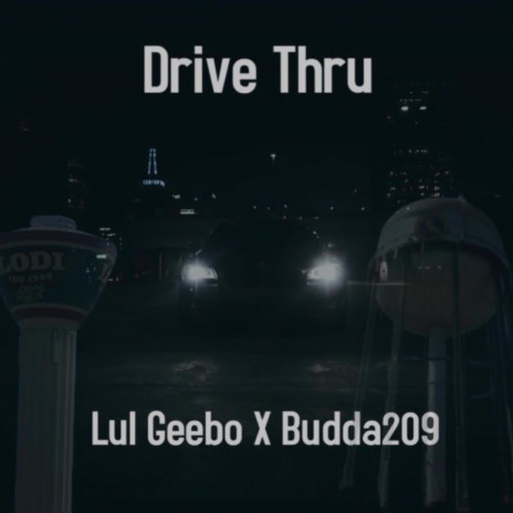 Drive Thru ft. Budda209 | Boomplay Music