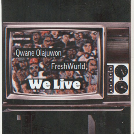 We Live ft. Qwane Olajuwon | Boomplay Music