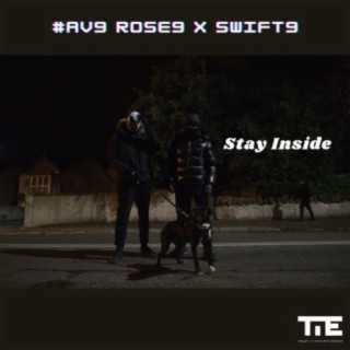 Stay Inside ft. Rose9 & Swift9 lyrics | Boomplay Music