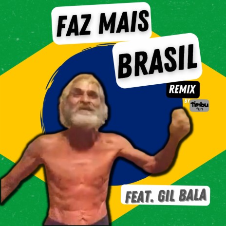 Faz Mais, Brasil ft. Gil Bala | Boomplay Music