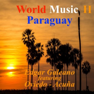 World Music II Paraguay (feat. Oviedo - Acuña)