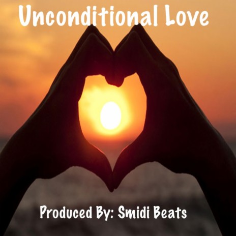 Unconditional Love | Boomplay Music