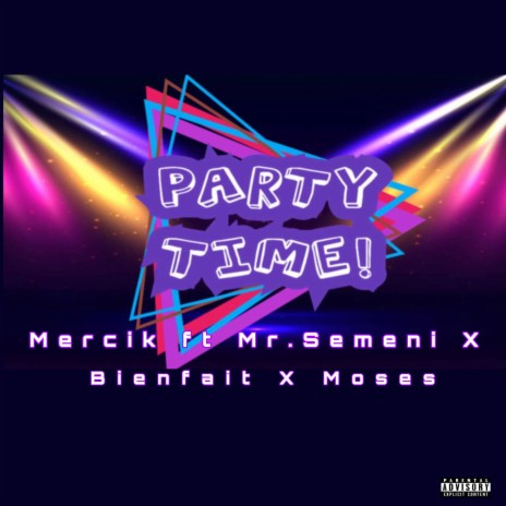 Party Time ft. Mr Semeni, Bienfait & Moussa Issa