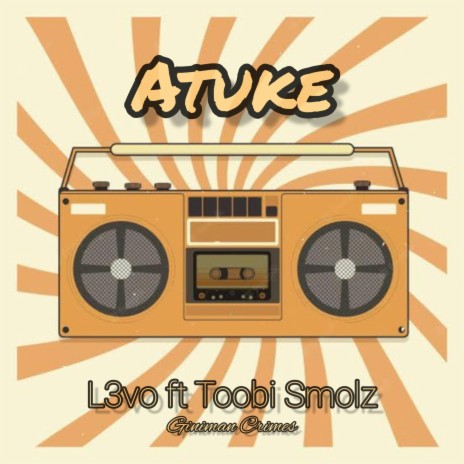 Atuke ft. Toobi Smolz | Boomplay Music
