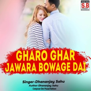 Gharo Ghar Jawara Bowage Dai