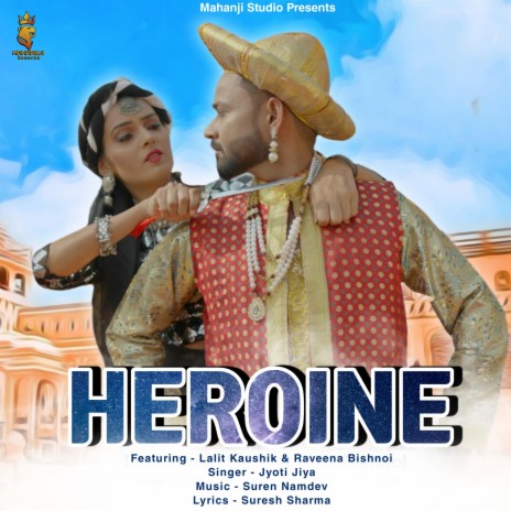 Heroine (feat. Lalit Kaushik & Raveena Bishnoi) | Boomplay Music
