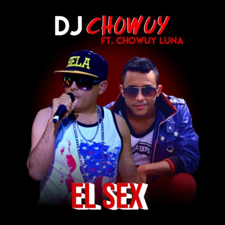 El Sex ft. Chowuy Luna | Boomplay Music