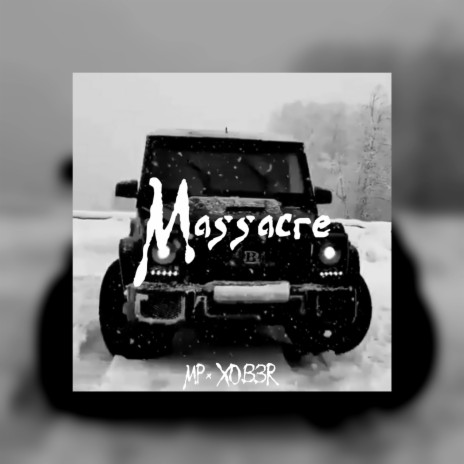 Massacre ft. XOB3R | Boomplay Music