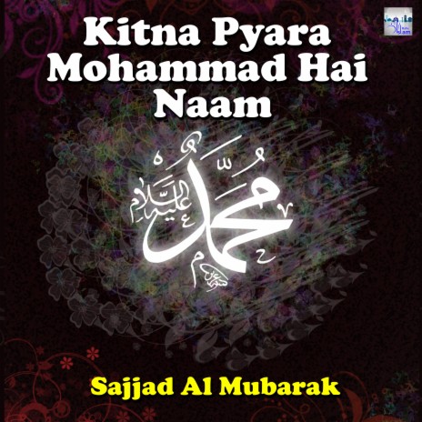 Kitna Pyara Mohammad Hai Naam | Boomplay Music