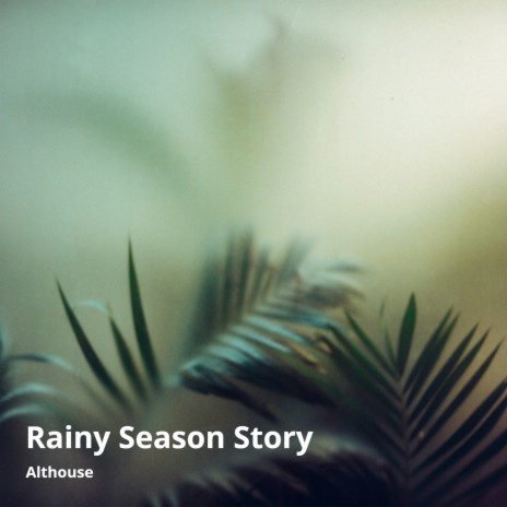 Three Rainy Seasons | Boomplay Music