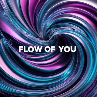 FLOW OF YOU