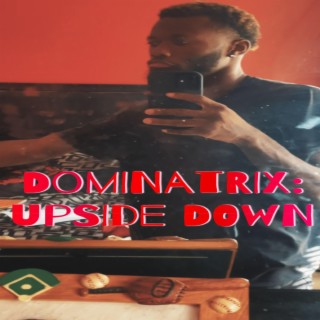 Dominatrix: Upside Down