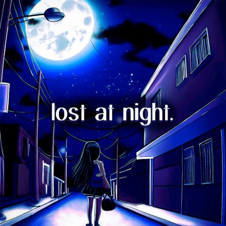 lost at night.