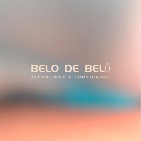 Belo de Belô ft. Bárbara Barcellos, Clara Dias, Kadu Vianna, Fabi Metzker & lucas avelar | Boomplay Music