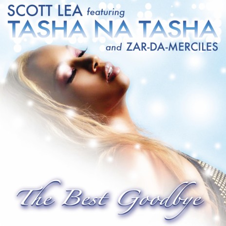 The Best Goodbye ft. Tasha Na Tasha & Zar-Da-Merciles | Boomplay Music