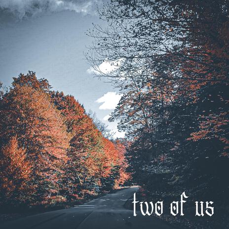 Two Of Us | Boomplay Music