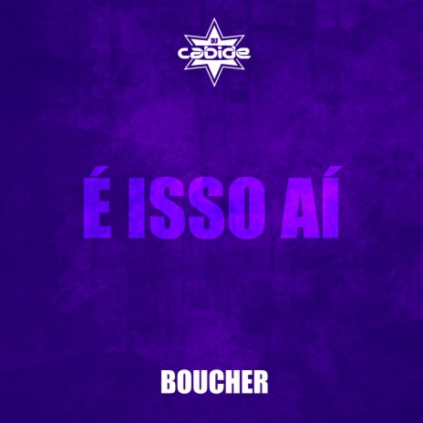 É Isso Aí ft. Boucher | Boomplay Music