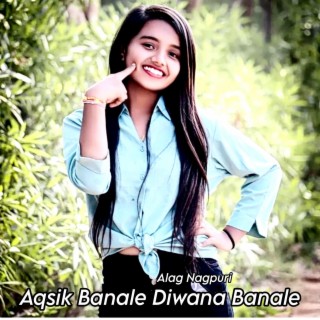 Aqsik Banale Diwana Banale