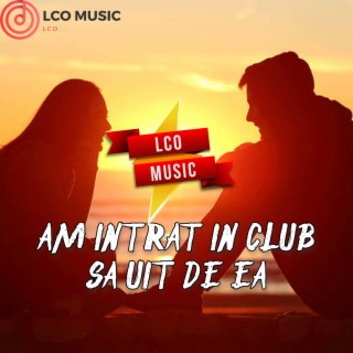 Am intrat in club sa uit de ea