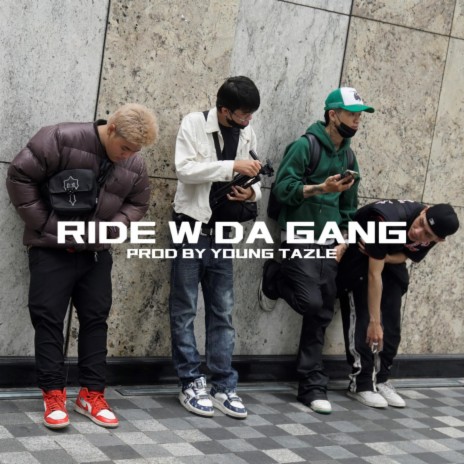RIDE W DA GANG ft. playboicamau, Ybee, YungGo & XL | Boomplay Music