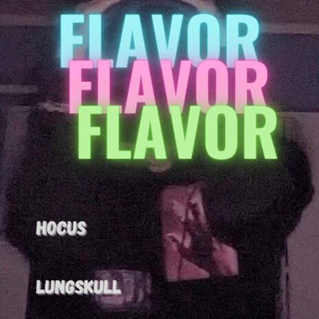 Flavor ft. lungskull | Boomplay Music