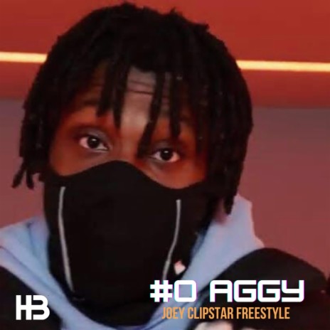 #0 Aggy - Joey Clipstar Freestyle ft. #0 Aggy | Boomplay Music