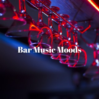 Bar Music Moods - Silky Sounds for Evening Relaxation