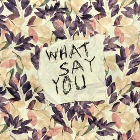 what say you | Boomplay Music