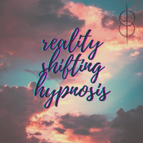 Reality Shifting Hypnosis