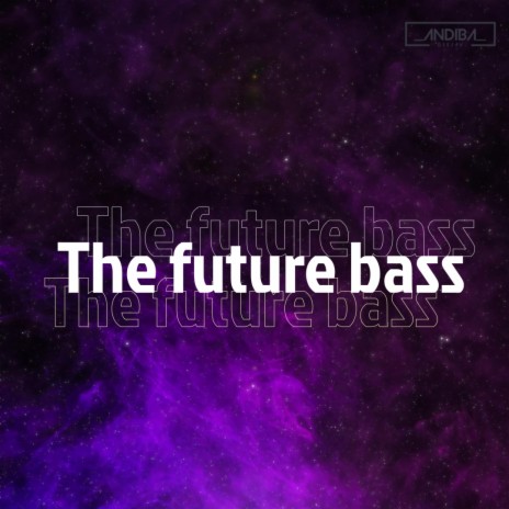 The Future Bass | Boomplay Music