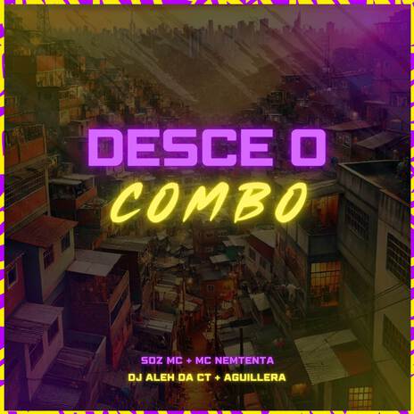 Desce o Combo ft. mc nemtenta, DJ Aleh da CT & AGUILLERA