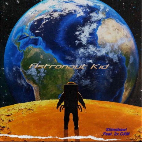 Astronaut Kid ft. 2x CXM