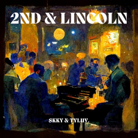 2nd & Lincoln ft. skky | Boomplay Music