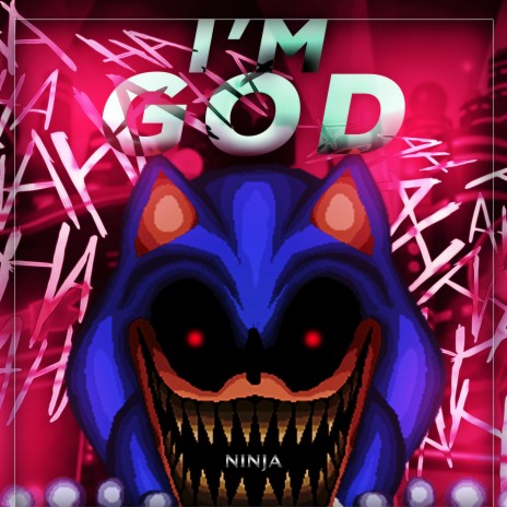 I'm God (Sonic.exe)
