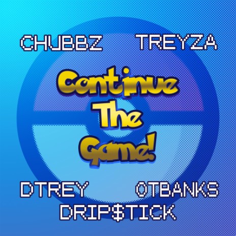 Continue The Game ft. Drip$tick, Treyza, Dtrey & OTBanks | Boomplay Music