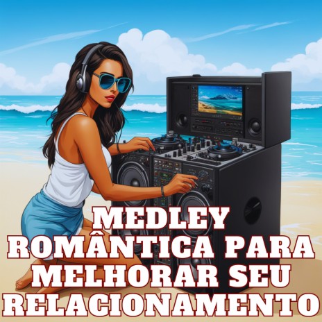 Medley Romântica Para Melhorar Seu Relacionamento | Boomplay Music