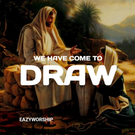 We Have Come To Draw
